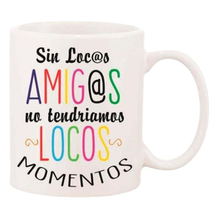 Mug Roymart "SIN LOCOS AMIGOS" White